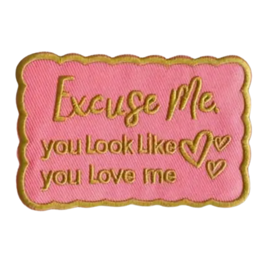 Look Like You Love Me Patch
