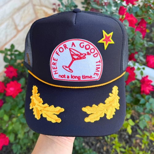 Here for a Good Time Captain Trucker Hat