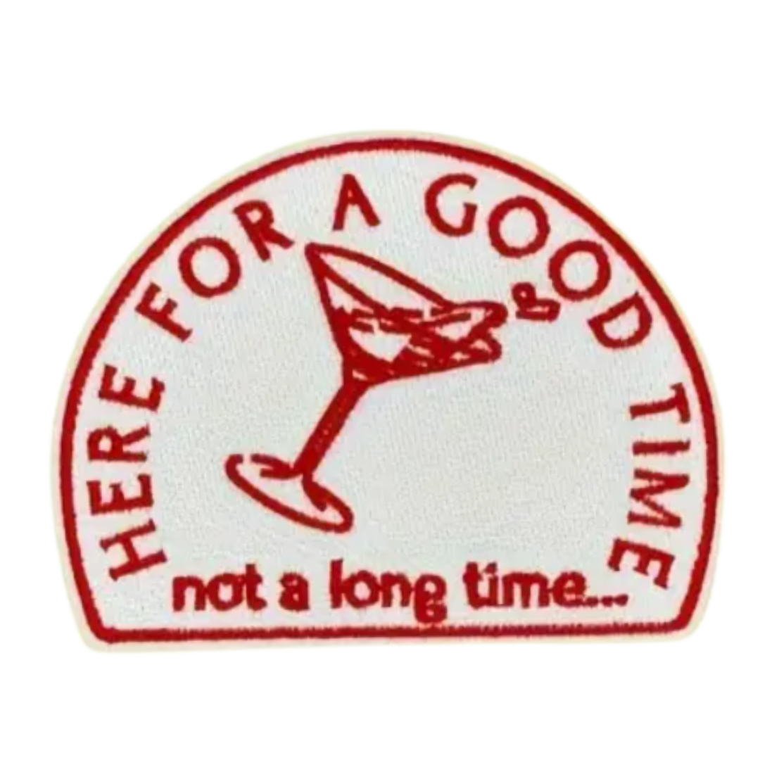 Here for a Good Time Patch