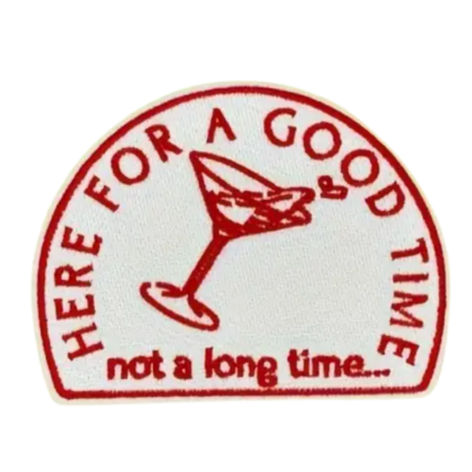 Here for a Good Time Patch